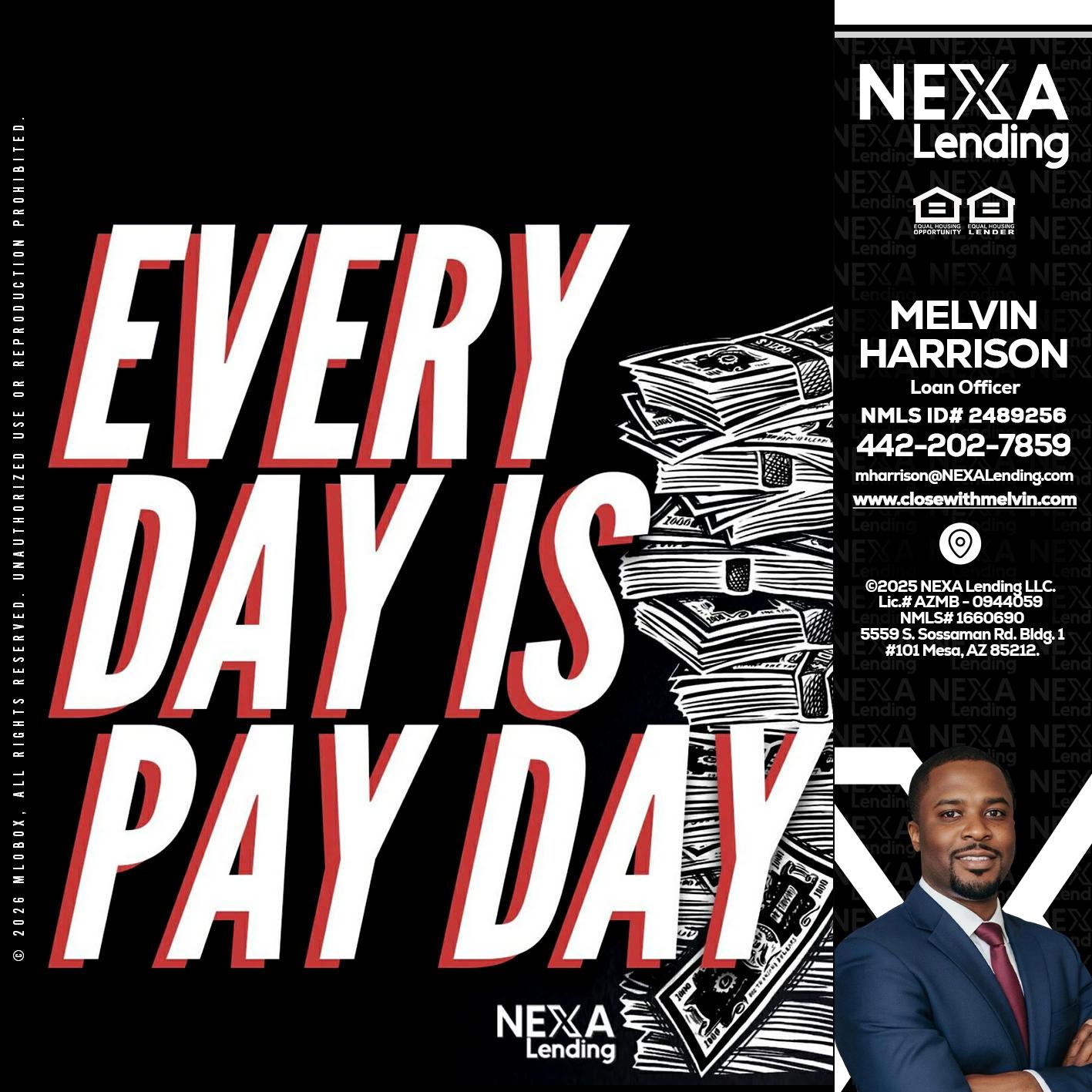 EVERY DAY IS PAY DAY - Melvin Harrison -Loan Officer