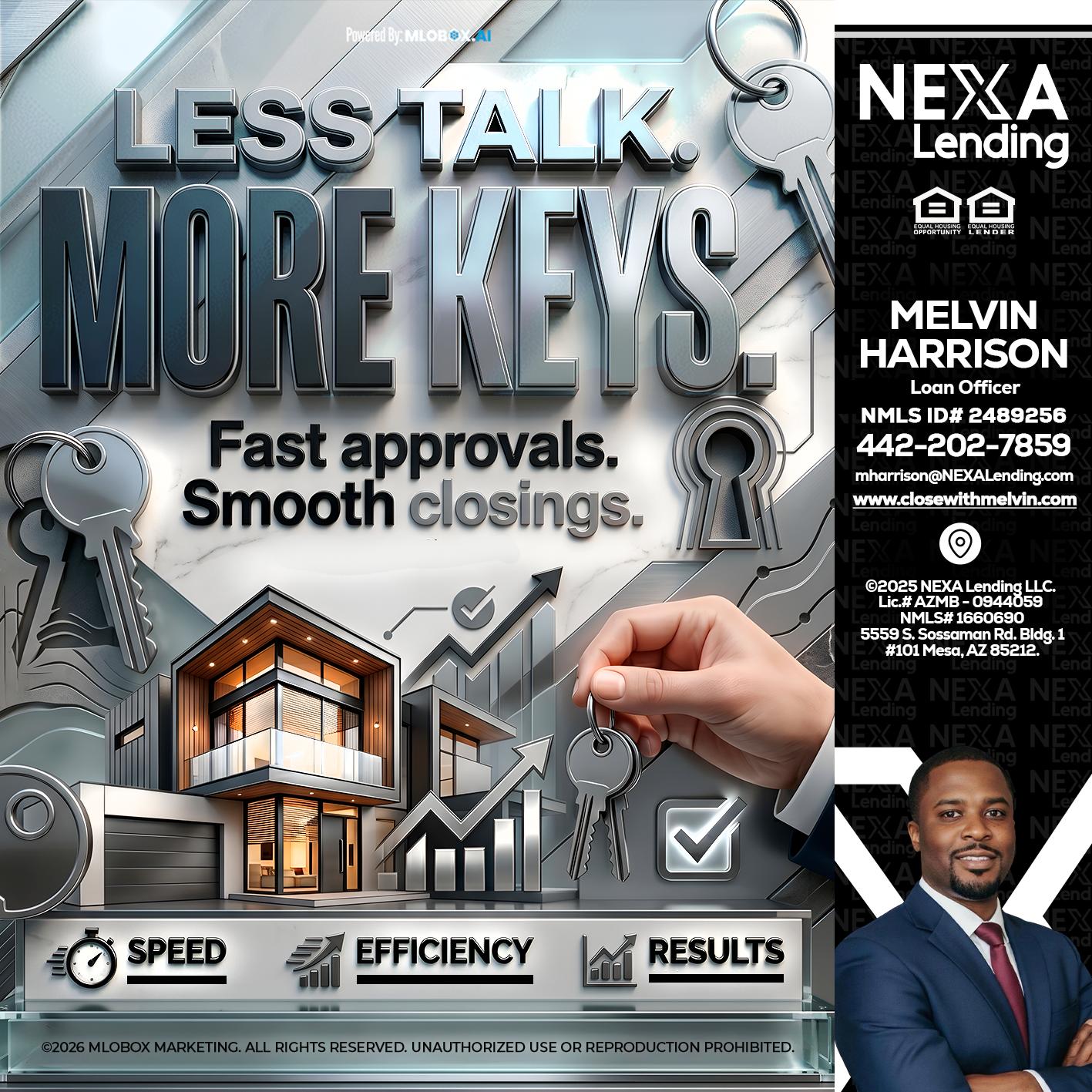 LESS TALK, MORE KEYS! - Melvin Harrison -Loan Officer